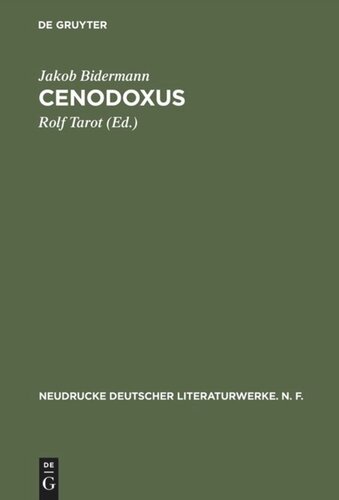 Cenodoxus: Abdruck nach den Ludi theatrales (1666) mit den Lesarten der Kelheimer und Pollinger Handschrift