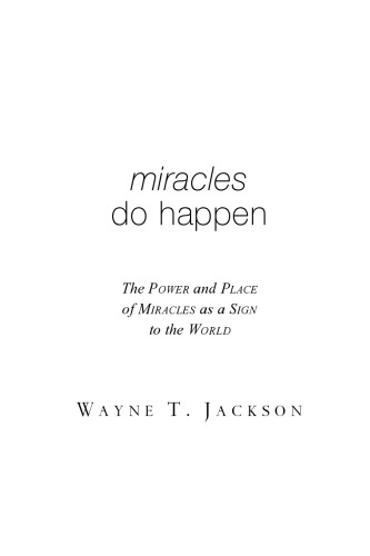 Miracles Do Happen! The Power and Place of Miracles as a Sign to the World