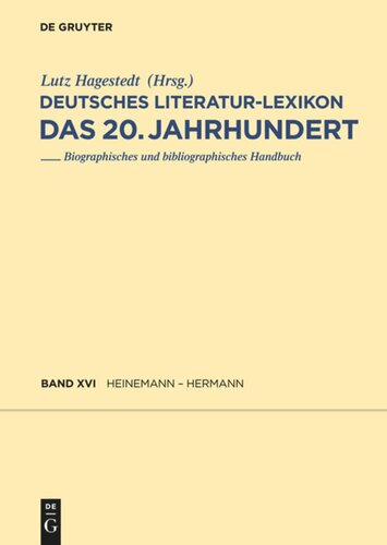 Deutsches Literatur-Lexikon. Das 20. Jahrhundert: Band 16 Heinemann - Henz