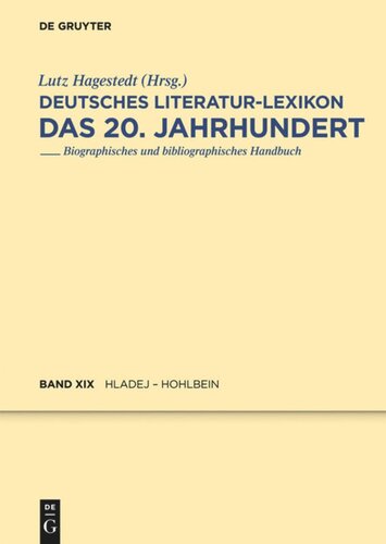 Deutsches Literatur-Lexikon. Das 20. Jahrhundert: Band 19 Hladej - Hohlbein