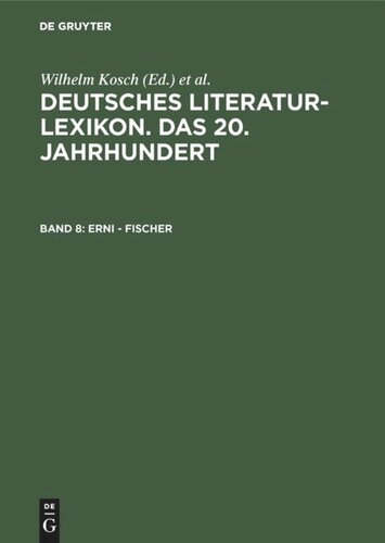 Deutsches Literatur-Lexikon. Das 20. Jahrhundert: Band 8 Erni - Fischer
