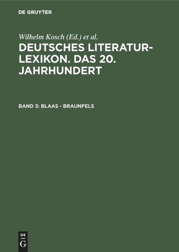 Deutsches Literatur-Lexikon. Das 20. Jahrhundert: Band 3 Blaas - Braunfels