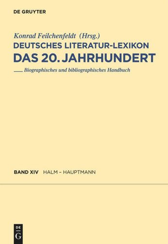 Deutsches Literatur-Lexikon. Das 20. Jahrhundert: Band 14 Halm - Hauptmann