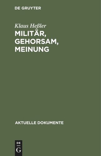 Militär, Gehorsam, Meinung: (Dokumente zur Diskussion in der Bundeswehr)