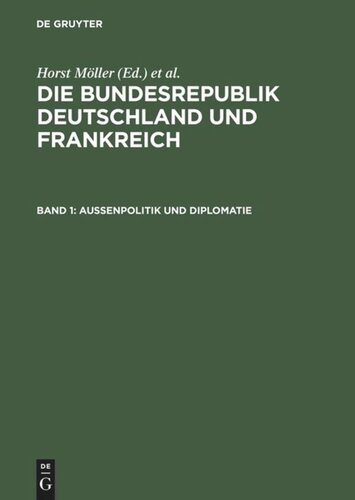 Die Bundesrepublik Deutschland und Frankreich: Band 1 Außenpolitik und Diplomatie