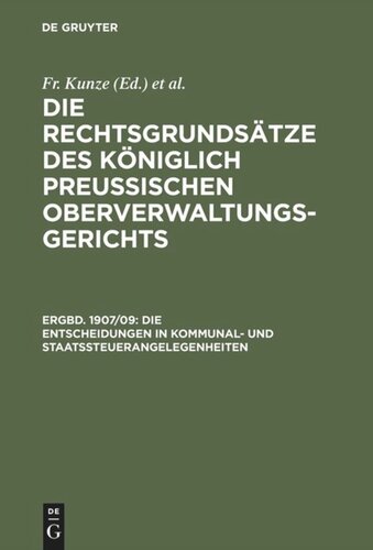 Die Rechtsgrundsätze des Königlich Preussischen Oberverwaltungsgerichts: 1907/1909, Ergänzungsband zur Band 3 Die Entscheidungen in Kommunal- und Staatssteuerangelegenheiten