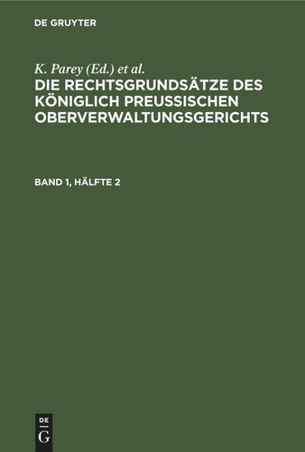 Die Rechtsgrundsätze des Königlich Preussischen Oberverwaltungsgerichts: Band 1, Hälfte 2
