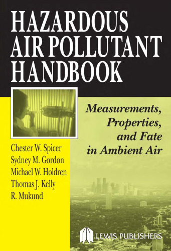 Hazardous Air Pollutant Handbook: Measurements, Properties, and Fate in Ambient Air
