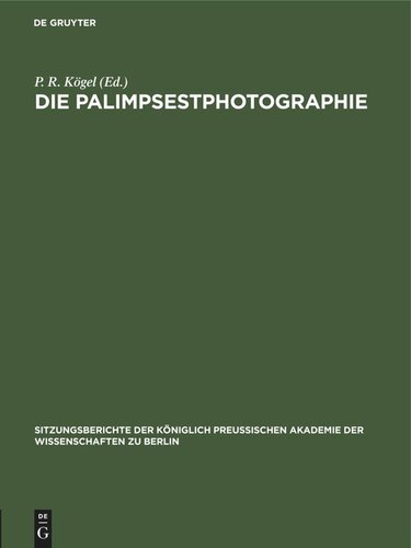 Die Palimpsestphotographie: Ein Beitrag zu den philologisch-historischen Hilfswissenschaften