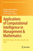 Applications of Computational Intelligence in Management & Mathematics: 8th ICCM, Nirjuli, AP, India, July 29–30, 2022