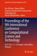 Proceedings of the 9th International Conference on Computational Science and Technology: ICCST 2022, 27–28 August, Johor Bahru, Malaysia