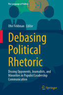 Debasing Political Rhetoric: Dissing Opponents, Journalists, and Minorities in Populist Leadership Communication