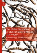 The Global Circulation of Chinese Materia Medica, 1700–1949: A Microhistory of the Caterpillar Fungus