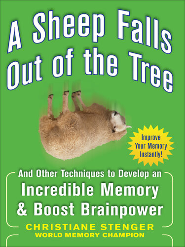 A Sheep Falls Out of the Tree: And Other Techniques to Develop an Incredible Memory and Boost Brainpower