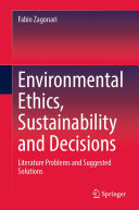Environmental Ethics, Sustainability and Decisions: Literature Problems and Suggested Solutions