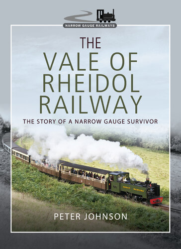 The Vale of Rheidol Railway: The Story of a Narrow Gauge Survivor