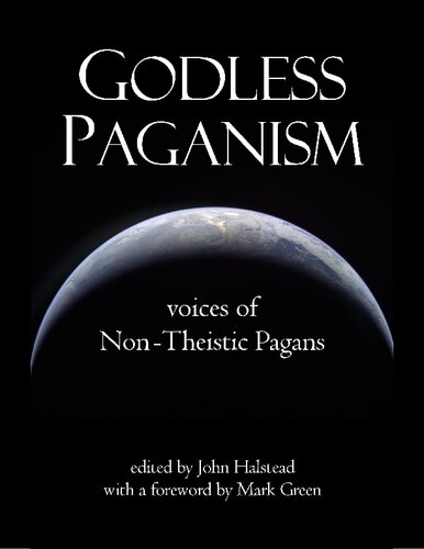 Godless Paganism: Voices of Non-Theistic Pagans