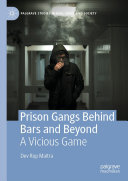 Prison Gangs Behind Bars and Beyond: A Vicious Game