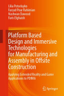 Platform Based Design and Immersive Technologies for Manufacturing and Assembly in Offsite Construction: Applying Extended Reality and Game Applications to PDfMA