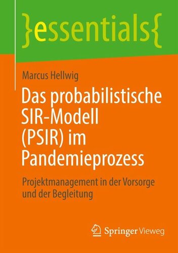 Das probabilistische SIR-Modell (PSIR) im Pandemieprozess: Projektmanagement in der Vorsorge und der Begleitung
