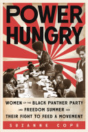 Power Hungry: Women of the Black Panther Party and Freedom Summer and Their Fight to Feed a Movement