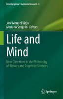 Life and Mind: New Directions in the Philosophy of Biology and Cognitive Sciences