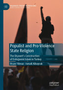 Populist and Pro-Violence State Religion: The Diyanet’s Construction of Erdoğanist Islam in Turkey