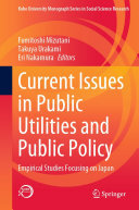 Current Issues in Public Utilities and Public Policy: Empirical Studies Focusing on Japan