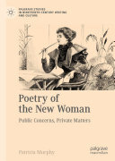 Poetry of the New Woman: Public Concerns, Private Matters