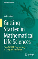 Getting Started in Mathematical Life Sciences: From MATLAB Programming to Computer Simulations