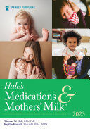 Hale’s Medications & Mothers’ Milk 2023: A Manual of Lactational Pharmacology
