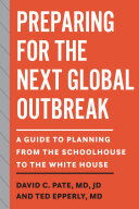 Preparing for the Next Global Outbreak: A Guide to Planning from the Schoolhouse to the White House