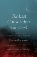 The Last Consolation Vanished: The Testimony of a Sonderkommando in Auschwitz