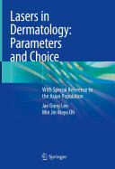 Lasers in Dermatology: Parameters and Choice: With Special Reference to the Asian Population