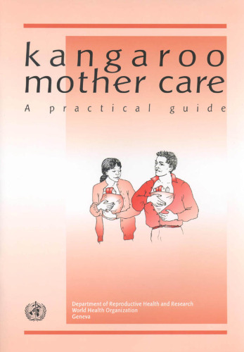 Kangaroo Mother Care: A Practical Guide