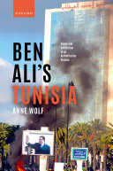 Ben Ali's Tunisia: Power and Contention in an Authoritarian Regime