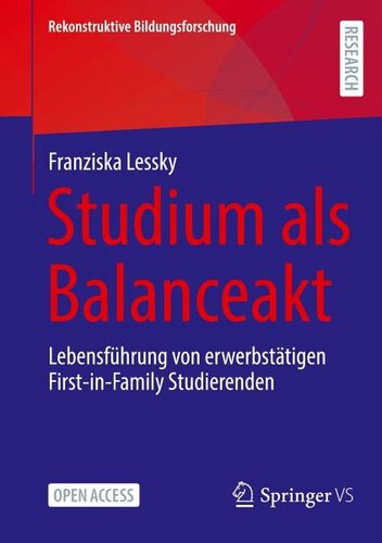 Studium als Balanceakt: Lebensführung von erwerbstätigen First-in-Family Studierenden