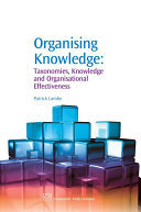 Organising Knowledge: Taxonomies, Knowledge and Organisational Effectiveness