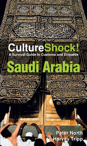 Culture Shock! Saudi Arabia: A Survival Guide to Customs and Etiquette