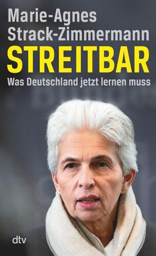 Streitbar: Was Deutschland jetzt lernen muss   Eine Streitschrift zur deutschen Sicherheitspolitik nach der Zeitenwende / Spiegel-Bestseller