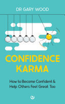 Confidence Karma: How to Become Confident and Help Others Feel Great Too