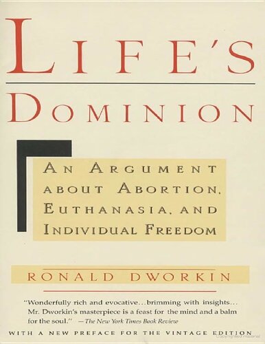 Life's Dominion: An Argument About Abortion, Euthanasia, and Individual Freedom