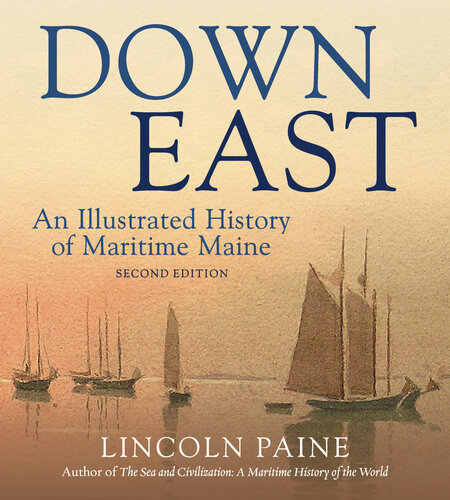 Down East: An Illustrated History of Maritime Maine