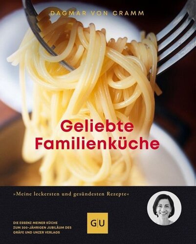 Geliebte Familienküche: Meine leckersten und gesündesten Rezepte