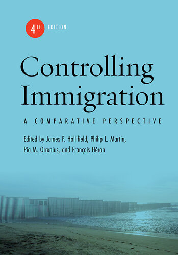 Controlling Immigration: A Comparative Perspective, Fourth Edition