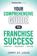 Your Comprehensive Guide to Franchise Success: Identify, Research, Decide
