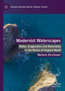 Modernist Waterscapes: Water, Imagination and Materiality in the Works of Virginia Woolf