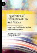 Legalization of International Law and Politics: Multi-Level Governance of Human Rights and Aggression