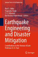 Earthquake Engineering and Disaster Mitigation: Contributions in the Honour of Late Professor D. K. Paul