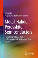 Metal-Halide Perovskite Semiconductors: From Physical Properties to Opto-electronic Devices and X-ray Sensors